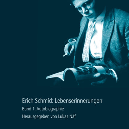 Erich Schmid: Lebenserinnerungen: Band 1: