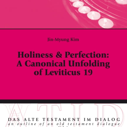 Holiness & Perfection: A Canonical Unfolding of