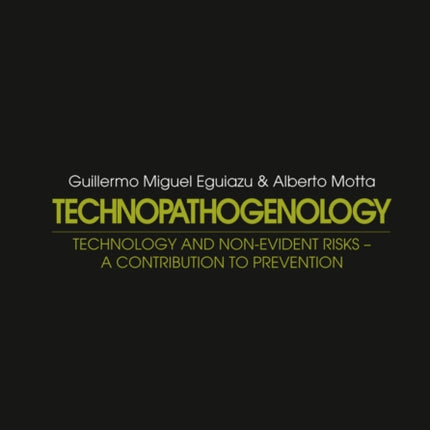 Technopathogenology: Technology and Non-Evident Risk – A Contribution to Prevention