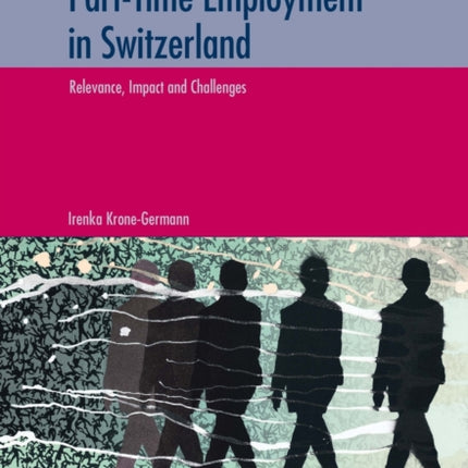Part-Time Employment in Switzerland: Relevance,