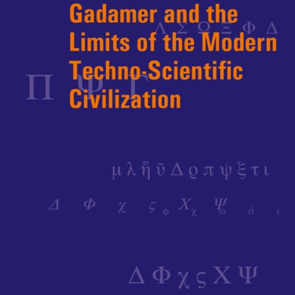 Gadamer and the Limits of the Modern
