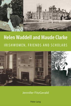 Helen Waddell and Maude Clarke: Irishwomen,