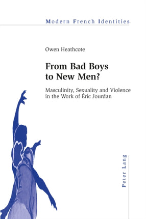 From Bad Boys to New Men?: Masculinity, Sexuality