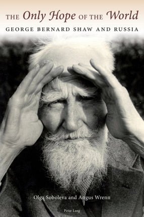 The Only Hope of the World: George Bernard Shaw