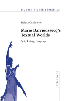 Marie Darrieussecq’s Textual Worlds: Self,