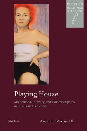 Playing House: Motherhood, Intimacy, and Domestic