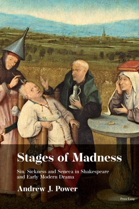 Stages of Madness: Sin, Sickness and Seneca in