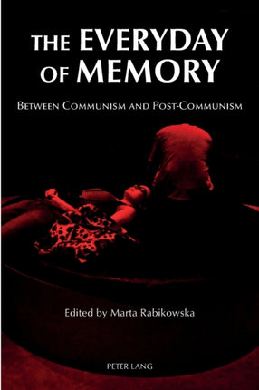 The Everyday of Memory: Between Communism and