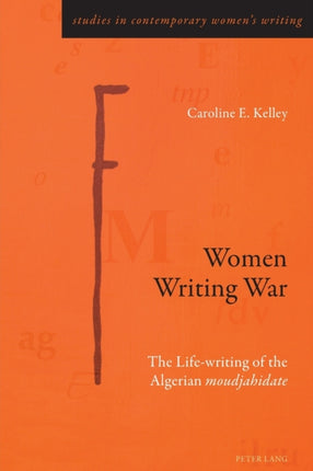 Women Writing War: The Life-writing of the
