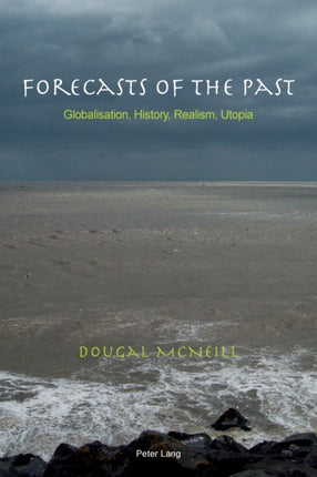 Forecasts of the Past: Globalisation, History,