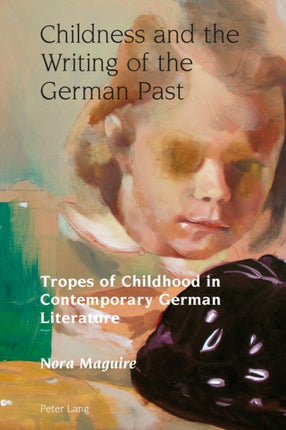 Childness and the Writing of the German Past: