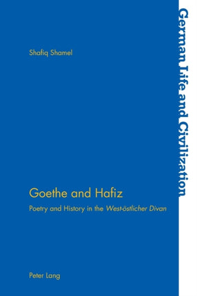 Goethe and Hafiz: Poetry and History in the