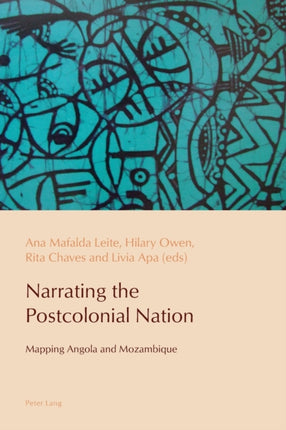 Narrating the Postcolonial Nation: Mapping Angola