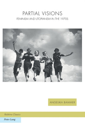Partial Visions: Feminism and Utopianism in the