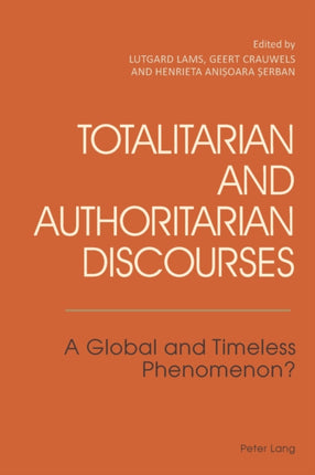 Totalitarian and Authoritarian Discourses: A Global and Timeless Phenomenon?