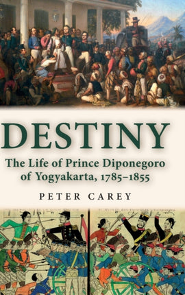 Destiny: The Life of Prince Diponegoro of