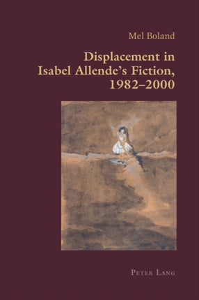Displacement in Isabel Allende’s Fiction,