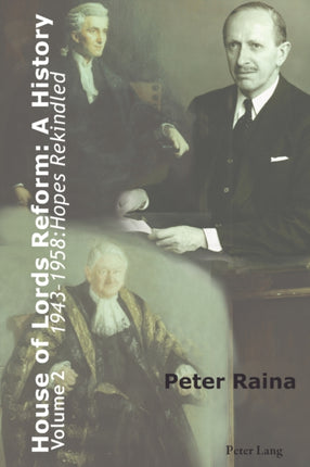 House of Lords Reform: A History: Volume 2.
