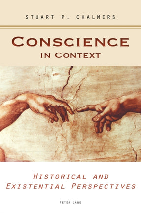 Conscience in Context: Historical and Existential