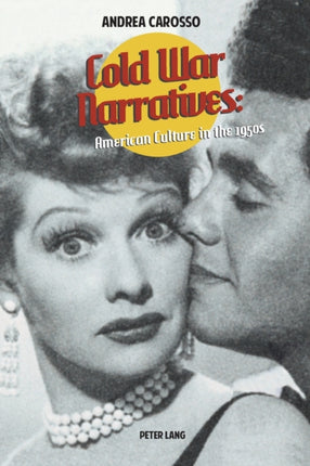 Cold War Narratives: American Culture in the