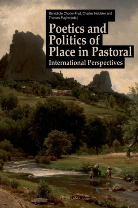 Poetics and Politics of Place in Pastoral: