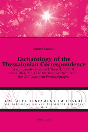 Eschatology of the Thessalonian Correspondence: A