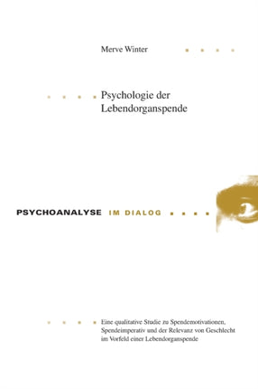 Psychologie der Lebendorganspende: Eine