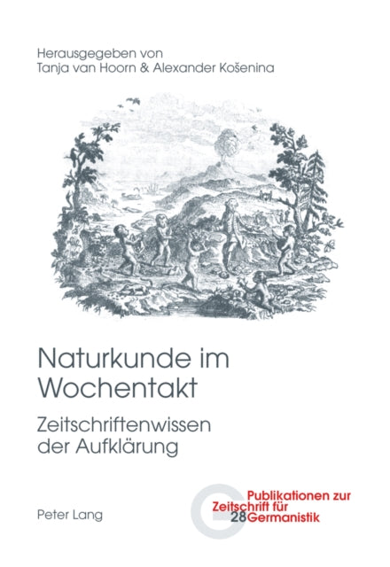 Naturkunde Im Wochentakt: Zeitschriftenwissen Der Aufklaerung