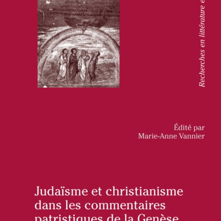 Judaeisme Et Christianisme Dans Les Commentaires Patristiques De La Genaese