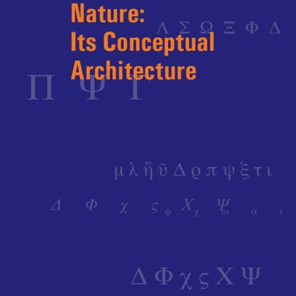 Nature: Its Conceptual Architecture