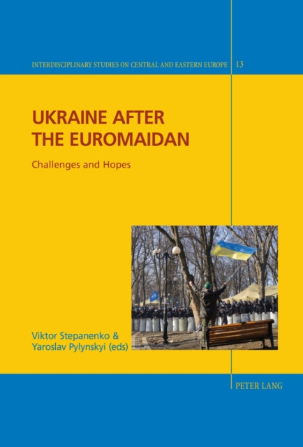 Ukraine after the Euromaidan: Challenges and Hopes