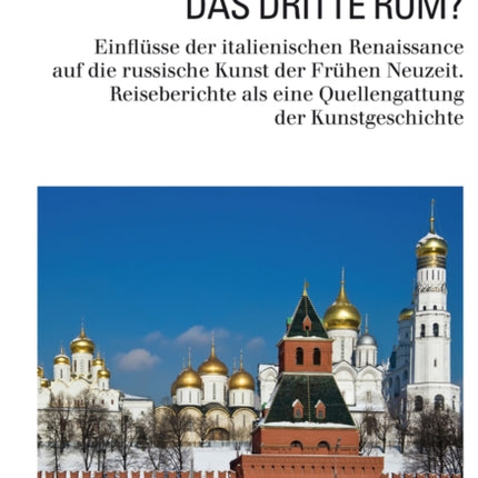 Moskau - Das Dritte Rom?: Einfluesse Der