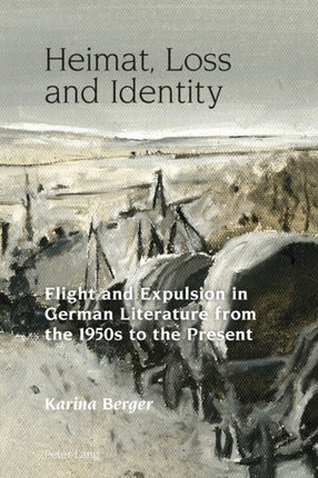 Heimat, Loss and Identity: Flight and Expulsion