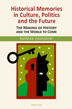 Historical Memories in Culture, Politics and the