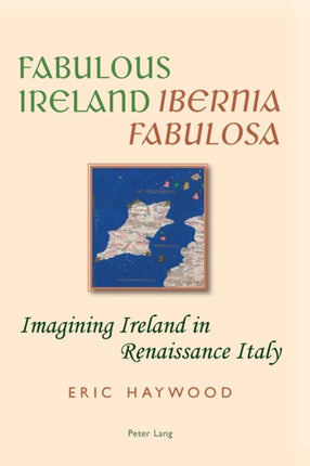 Fabulous Ireland- «Ibernia Fabulosa»: Imagining