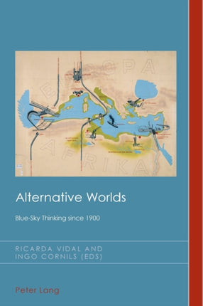 Alternative Worlds: Blue-Sky Thinking since 1900