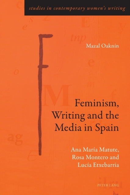 Feminism, Writing and the Media in Spain: Ana