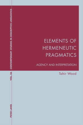 Elements of Hermeneutic Pragmatics: Agency and