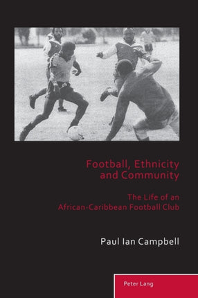 Football, Ethnicity and Community: The Life of an