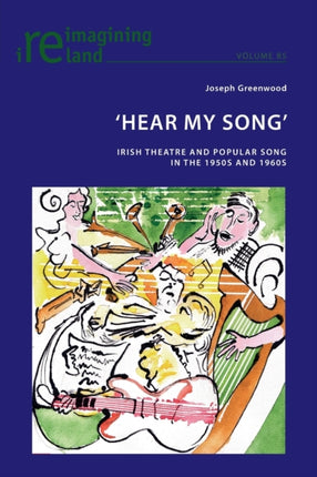 'Hear My Song': Irish Theatre and Popular Song in