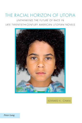 The Racial Horizon of Utopia: Unthinking the
