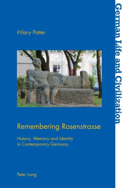 Remembering Rosenstrasse: History, Memory and