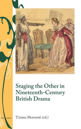 Staging the Other in Nineteenth-Century British
