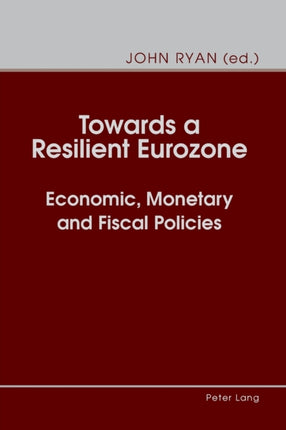 Towards a Resilient Eurozone: Economic, Monetary