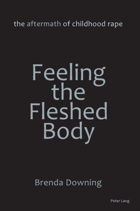 Feeling the Fleshed Body: The Aftermath of