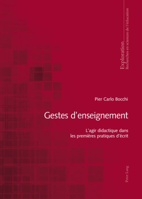 Gestes d'Enseignement: L'Agir Didactique Dans Les Premières Pratiques d'Écrit