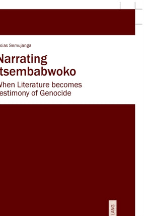 Narrating Itsembabwoko: When Literature becomes