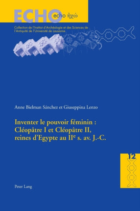 Inventer Le Pouvoir Féminin: Cléopâtre I Et