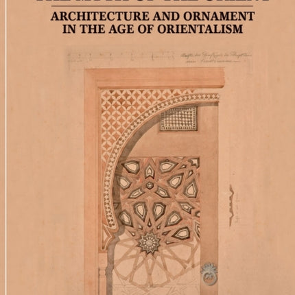 The Myth of the Orient: Architecture and Ornament