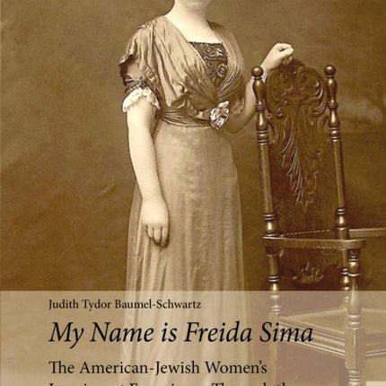 «My Name is Freida Sima»: The American-Jewish Women’s Immigrant Experience Through the Eyes of a Young Girl from the Bukovina